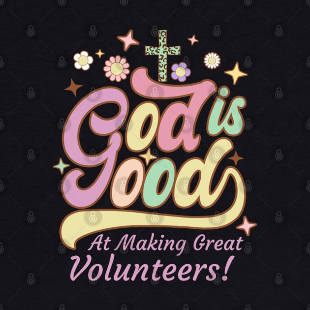 volunteer God is good at making great quote inspiration hope by DesignIndex
